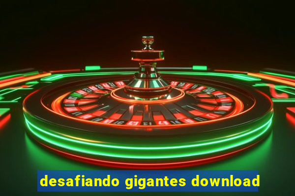 desafiando gigantes download